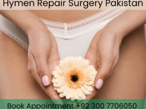 Hymen Repair Surgery in Pakistan, Hymenoplasty