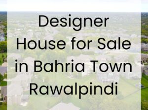 Designer House for Sale in Bahria Town Rawalpindi